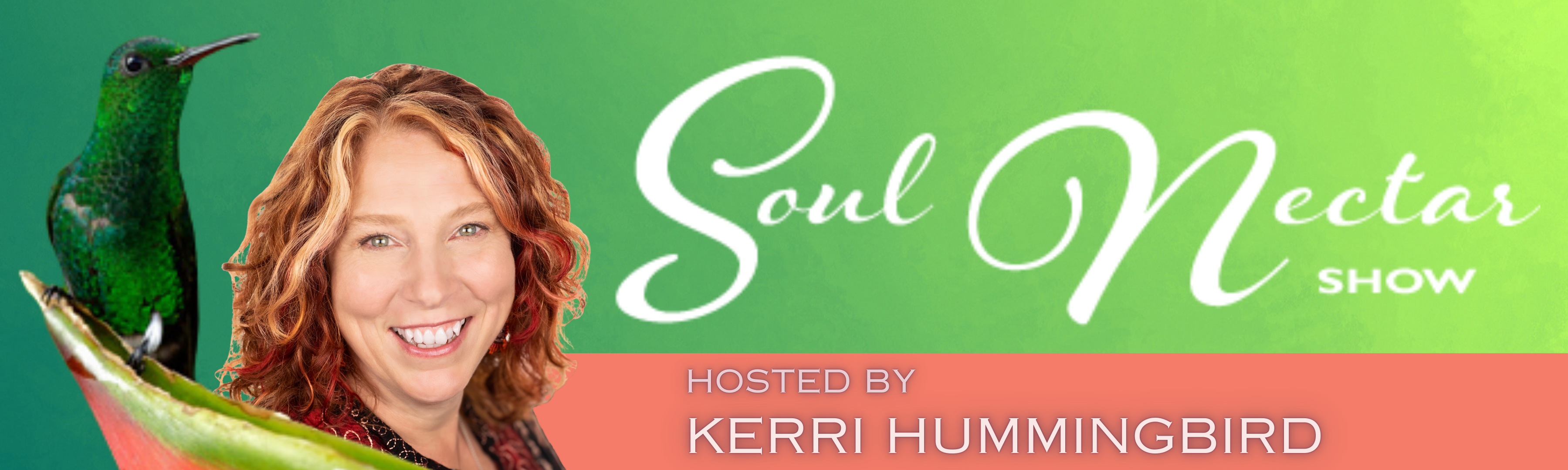 Soul Nectar Show with Kerri Hummingbird
